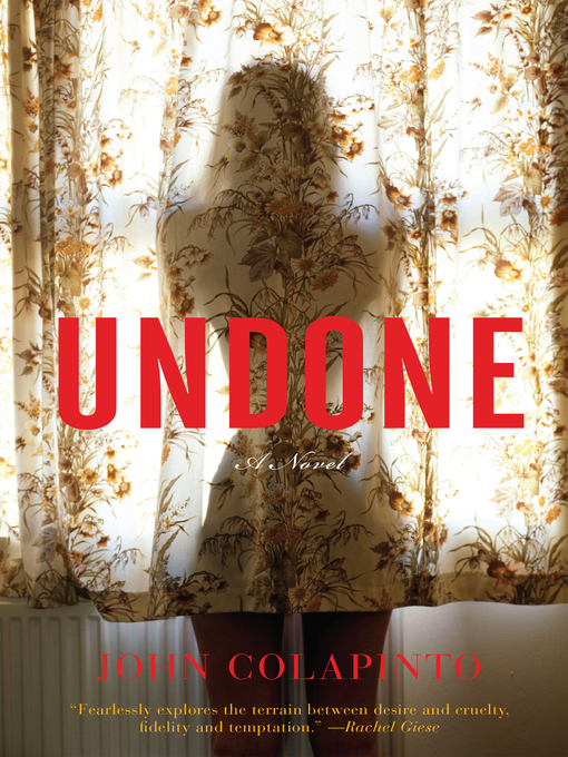 Title details for Undone by John Colapinto - Wait list